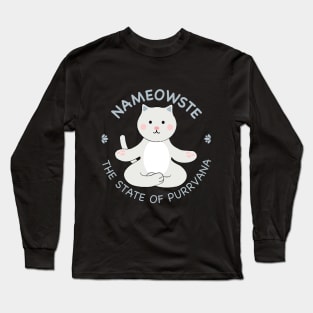 Nameowste - The State of Purrvana Long Sleeve T-Shirt